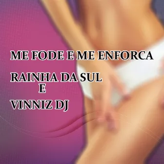 Me Fode e Me Enforca by Rainha da Sul