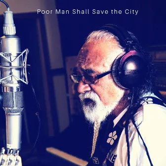 Poor Man Shall Save the City by Unity Pacific