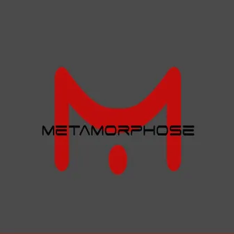 Metamorphose by Metamorphose