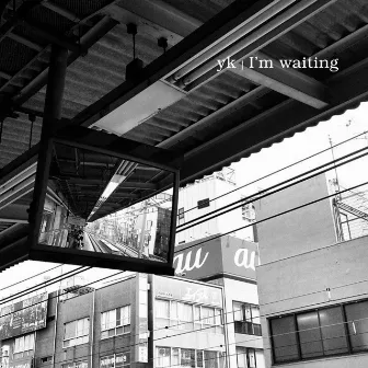 I'm Waiting by YK