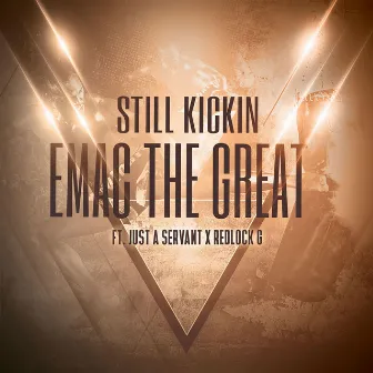 Still Kickin' by Emac the Great