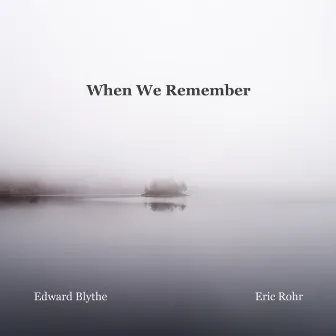 When We Remember by Edward Blythe