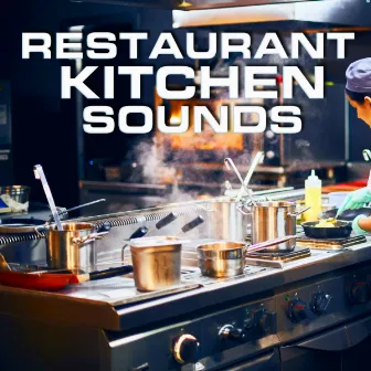 Restaurant Kitchen Sounds by Soothing Sounds