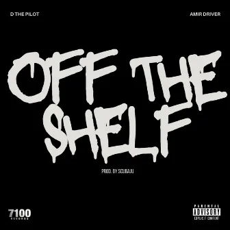 OFF THE SHELF by Yung D' The Pilot