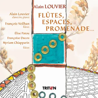 Alain Louvier: Flûtes, Espaces, Promenades… by Élise Patou