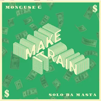 Make it rain by Monguse G