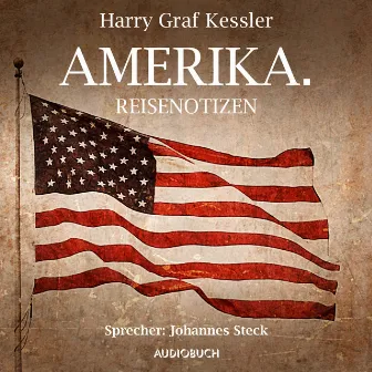 Amerika. [Reisenotizen (Leicht gekürzt aus: Gesichter und Zeiten. Erinnerungen. Amerika.)] by Harry Graf Kessler