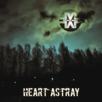 Heart Astray by Mount Mary