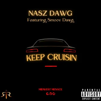 Keep Cruisin by NASZ DAWG