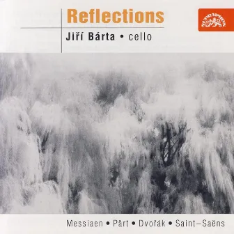 Reflections: Messiaen, Dvořák, Pärt, Saint-Saëns by Jiří Bárta