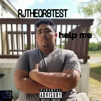 Help Me by RJTHEGR8TEST