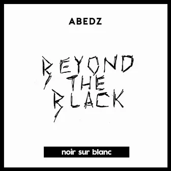 Beyond The Black by Abedz