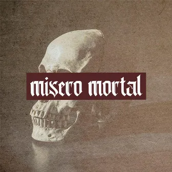 Mísero Mortal by Serluz