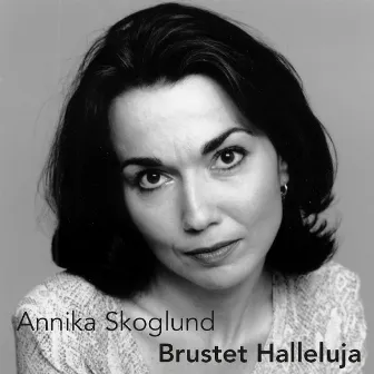 Brustet Halleluja by Annika Skoglund