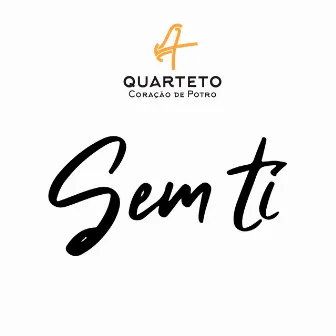 Sem Ti by Quarteto Coração de Potro