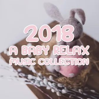 2018 A Baby Relax Music Collection by Unknown Artist