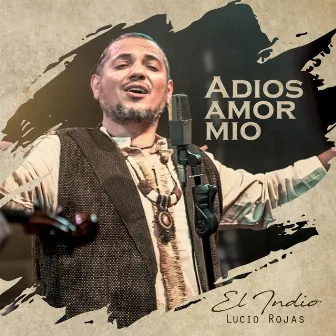 Adiós Amor Mío by El Indio Lucio Rojas