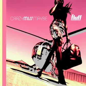 Crazy Miss Maybe by Fluff