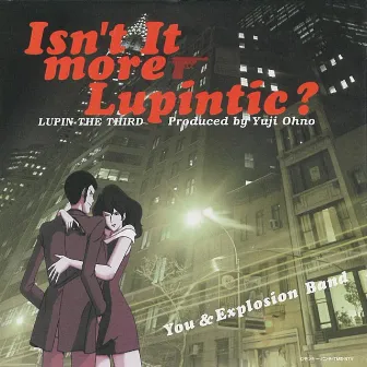 Isn't It More Lupintic? by You & Explosion Band