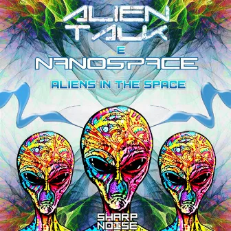 Aliens in The Space by Alien Talk