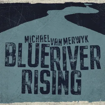 Blue River Rising by Michael van Merwyk