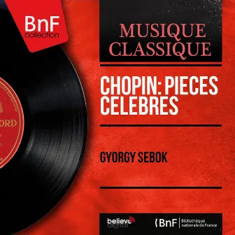 Chopin: Pièces célèbres (Mono Version) by György Sebök