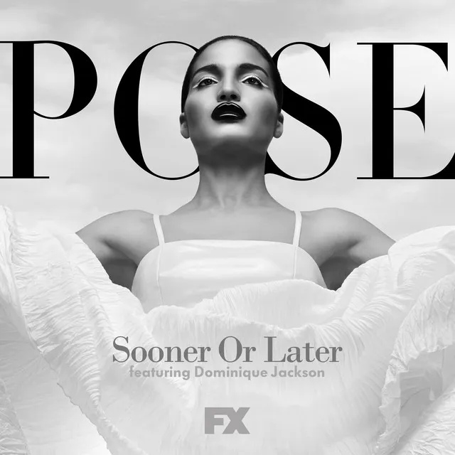 Sooner or Later - From "Pose"