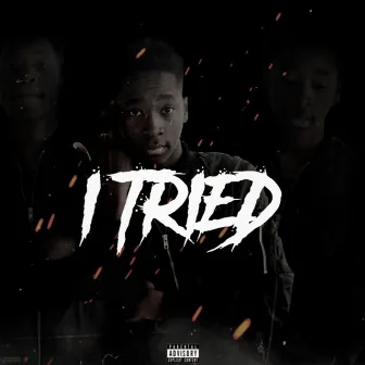 I Tried by Tr3y