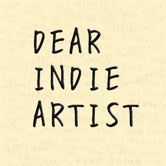 Dear Indie Artist by Mr.Damention