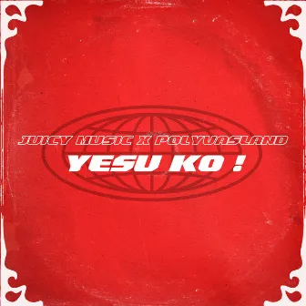 Yesu Ko by Juicy Music