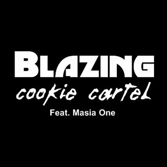 Blazing by Cookie Cartel