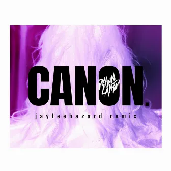 Canon (jayteehazard Remix) by Dawn Laird