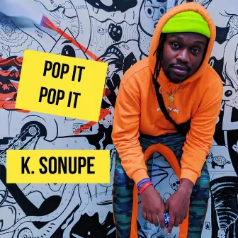 Pop It Pop It by K. Sonupe