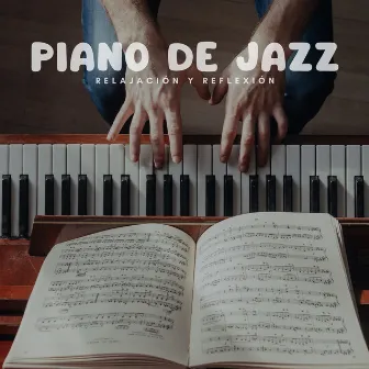 Piano De Jazz: Relajación Y Reflexión by Lista de reproducción de jazz ligero