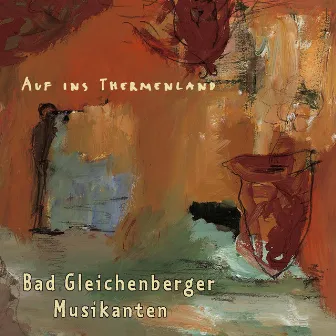 Auf ins Thermenland by Bad Gleichenberger Musikanten