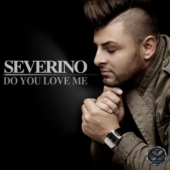 Do You Love Me by Severino