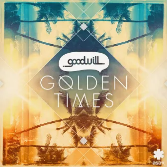 Golden Times by Goodwill