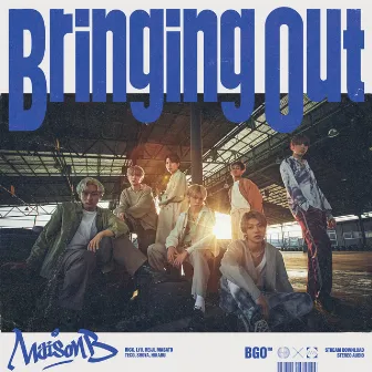 Bringing Out by Maison B