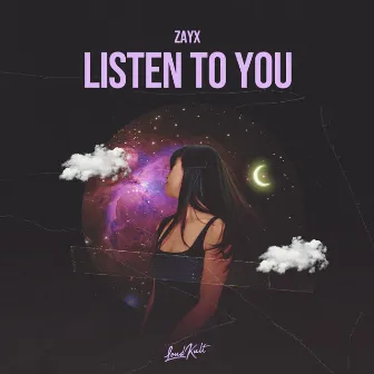 Listen to You by Zayx