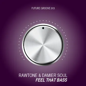 Feel That Bass by Rawtone