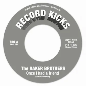 once I had a friend by Baker Brothers