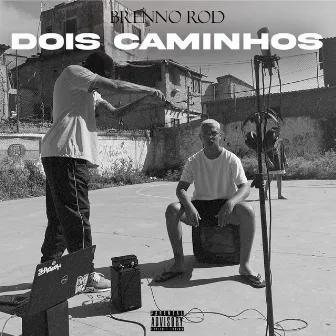 Dois Caminhos by Brenno Rod