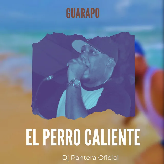 El Perro Caliente - Guarapo