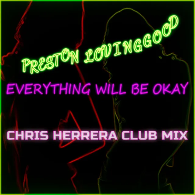 Everything Will Be Okay - Chris Herrera Club Mix