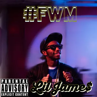 #FWM by Lil Jame$