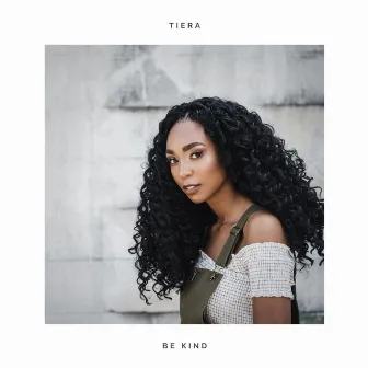 Be Kind by Tiera Kennedy