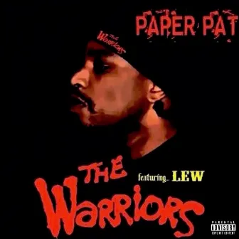 The Warriors (feat. Lew) - Single by Paper Pat