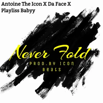 Never Fold by Antoine the Icon