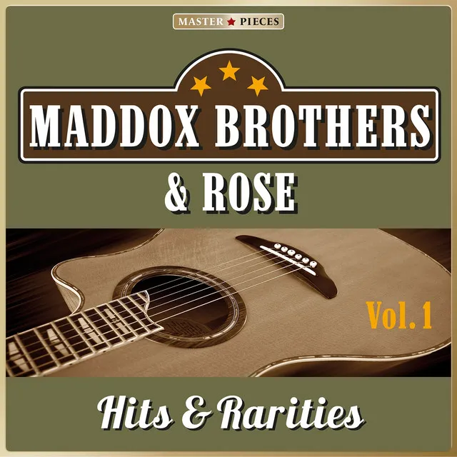 Masterpieces Presents Maddox Brothers & Rose: Hits & Rarities, Vol. 1 (47 Country Songs)