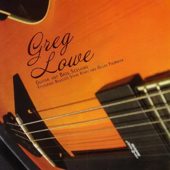 Guitar and Bass Sessions by Greg Lowe